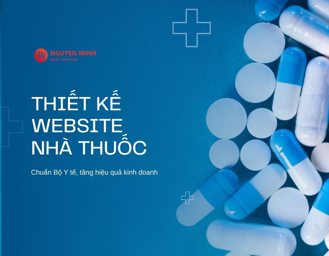 thiết kế website nhà thuốc, thiết kế website bán hàng dược phẩm, thiết kế website nhà thuốc đông y, thiết kế website nhà thuốc tây